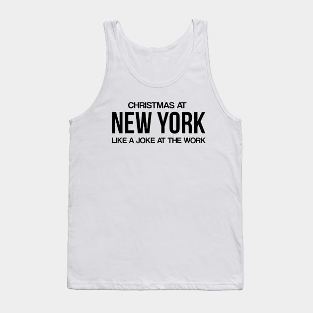 Christmas at New York Like A Joke At The Work Tank Top by Amazing City Tshirt